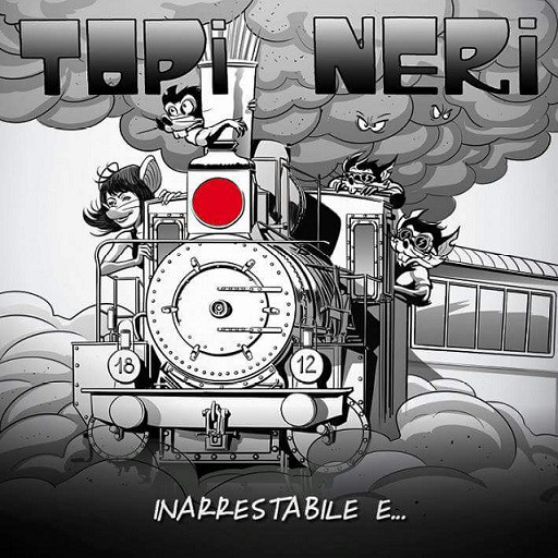 Topi Neri ‎"Inarrestabile E..."